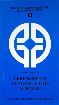 Lebensmitte als geistliche Aufgabe - Münsterschwarzacher Kleinschriften 13 von Anselm Grün